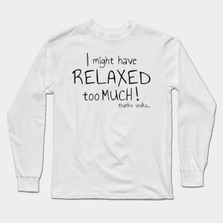 Relaxed To Much Long Sleeve T-Shirt